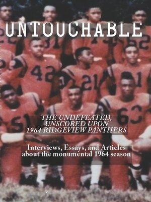 cover image of Untouchable: The Undefeated, Unscored Upon 1964 Ridgeview Panthers